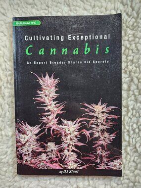 Cultivating Exceptional Cannabis by DJ Short Paperback 1st Edition 2003 Garden